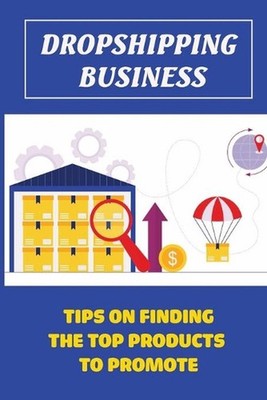 Dropshipping Business: Tips On Finding The Top Products To Promote: Payment Proc