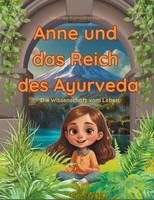 Anne Und Das Reich Des Ayurveda | Die Wissenschaft Vom Leben | Komadina-Hana