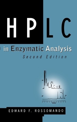 HPLC in Enzymatic Analysis by Edward F. Rossomando - 9780471103400