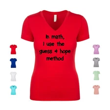 In Math I Use The Guess And Hope Method algebra multiple Women's V Neck Shirt