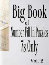 Big Book Of Number Fill In Puzzles 7S Only Vol 2