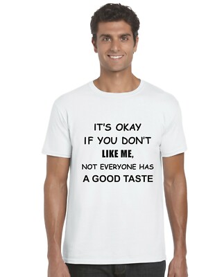 It's Okay If You Don't Like Me Erwachsene lustiges T-Shirt Oberteil Männer Frauen  