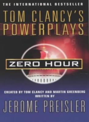 Zero Hour (Tom Clancy's Power Plays),Tom Clancy, Martin Greenberg, Jerome Preis
