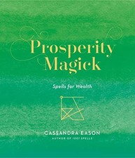 Prosperity Magick: Spells for Wealth: 3-Cassandra Eason