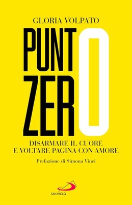 Gloria Volpato  Punto zero. Disarmare il cuore e volta (Taschenbuch) (US IMPORT)