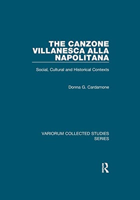 The Canzone Villanesca Alla Napolitana: Social, Cultura -  NEW Donna G. Cardam 2