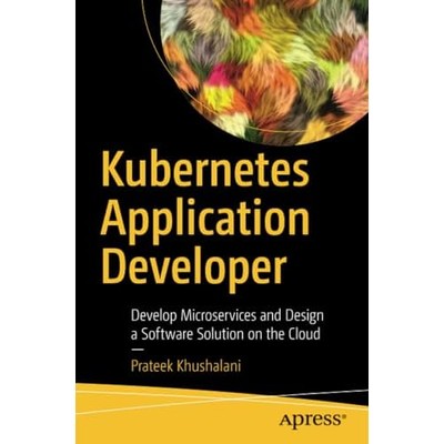 Kubernetes Anwendungsentwickler: Microservices entwickeln - Taschenbuch NEU Khushala