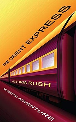 Victoria Rush The Orient Express (Taschenbuch) Jade's Erotic Adventures