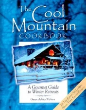 The Cool Mountain Cookbook: A Gourmet Guide to Winter Retreats - VERY GOOD