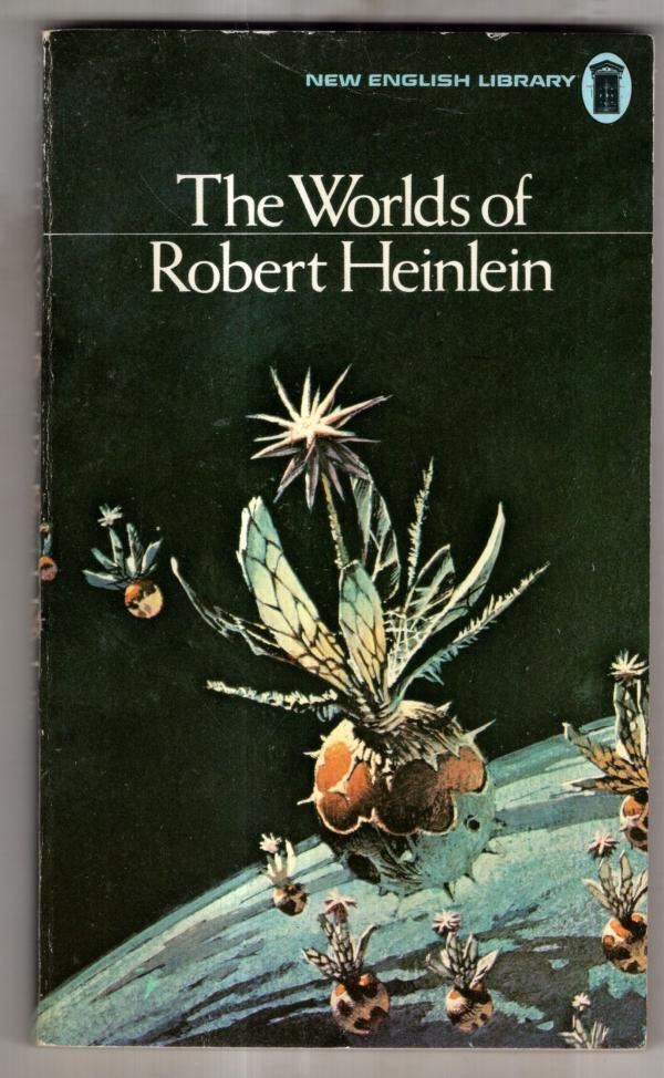 The Worlds of Robert Heinlein : Robert Heinlein