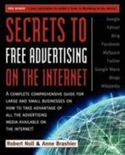 Secrets to Free Advertising on the Internet : A Complete Comprehensive Guide ...