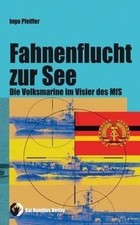 Fahnenflucht zur See: Die Volksmarine im Visi...