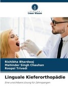 Linguale KieferorthopäDie Rishibha Bhardwaj