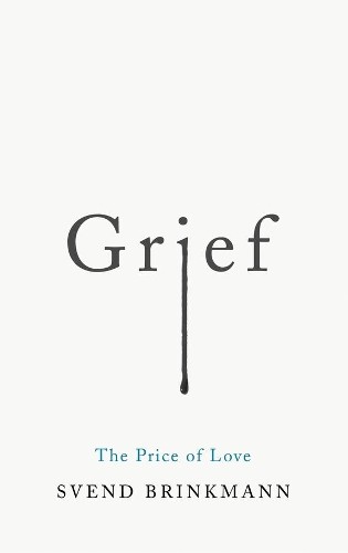 Grief by Svend Brinkmann, Tam McTurk - 9781509541232