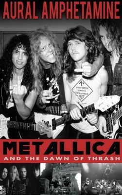 Aural Amphetamine: Metallica And The Dawn Of Thrash - DVD - Multiple VG