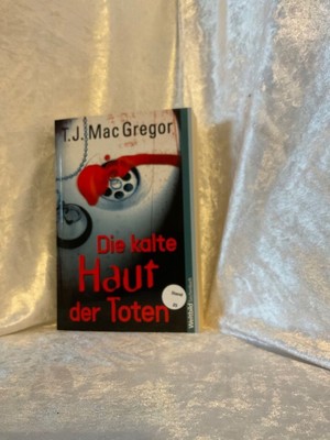 Die kalte Haut der Toten. T. J. Mac Gregor. Dt. von Ulrich Hoffmann / Weltbild-T