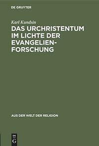 Das Urchristentum Im Lichte Der Evangelienforschung | Buch | 9783111026701-image