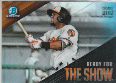 2019 Bowman Chrome Yusniel Diaz Ready For The Show #RFTS-13 Baltimore Orioles