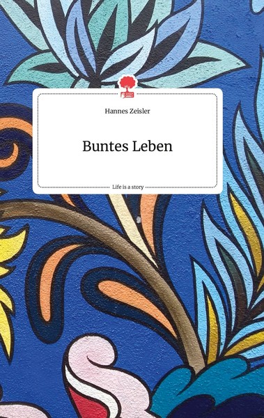 Buntes Leben. Life Is A Story - Story.One | Buch | 9783710803383-image