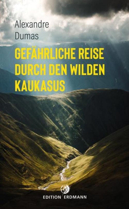Thumbnail - Gefährliche Reise Durch Den Wilden Kaukasus Alexandre Dumas
