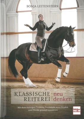 Klassische Reiteri neu denken mit dem richtigen Training... Ratgeber/Buch/Reiten - Bild 1 von 3