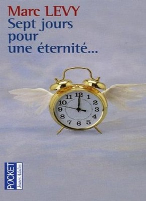 Sept Jours Pour Une Eternite...,Marc Levy