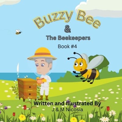 Buzzy Bee & The Beekeepers Book #4 -  NEW M. NICOSIA;J Ni 2023-02-11