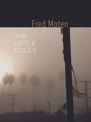 The Little Edges by Fred Moten: Used
