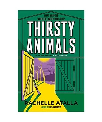 Thirsty Animals: Compelling and original - the book you can't put down: Compelli