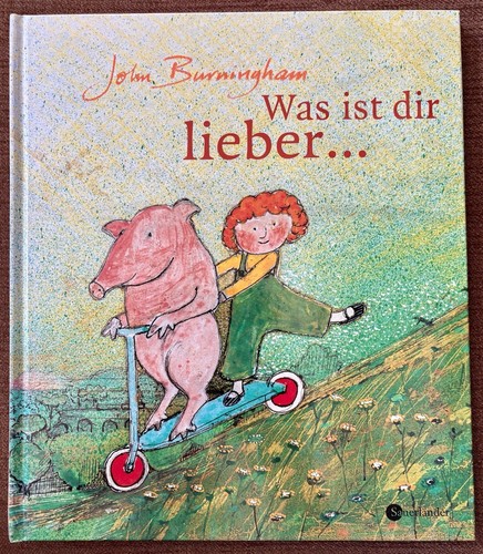 Was ist dir lieber? Bilderbuch Klassiker von John Burningham