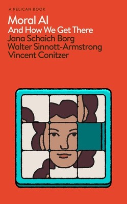 Moral AI: And How We Get There (Pelican Books)