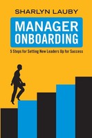 Manager Onboarding 5 Steps For Setting New Leaders Up For Success Sharlyn Lauby
