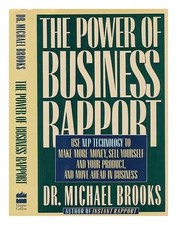 THE POWER OF BUSINESS RAPPORT: USE NLP TECHNOLOGY TO MAKE By Michael Brooks *VG*