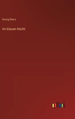 Im blauen Hecht by Georg Ebers (German) Hardcover Book