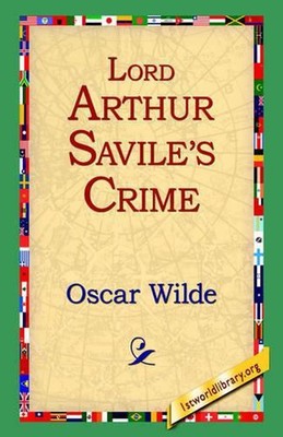 Lord Arthur Savile's Crime by 1stworld Library (English) Hardcover Book