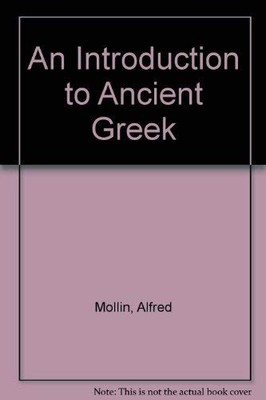 An Introduction to Ancient Greek,Alfred Mollin, Robert Williamso