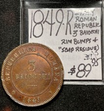 1849 R ITALY ROMAN REPUBLIC, 3 BAIOCCHI  WORLD COIN. (rim Bumps, Soap Residue)