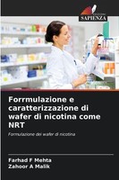 Forrmulazione E Caratterizzazione Di Wafer Di Nicotina Come NRT Farhad F Mehta