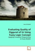 Aous Al-Khalidi | Evaluating Quality Of Ziggurat Of Ur Using Fuzzy Logic Concept