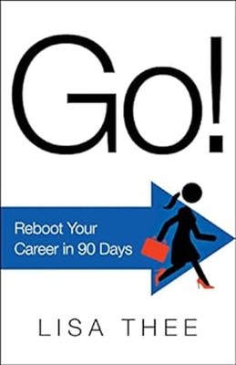 Go Reboot Your Career IN 90 Days Hardcover Lisa Thee
