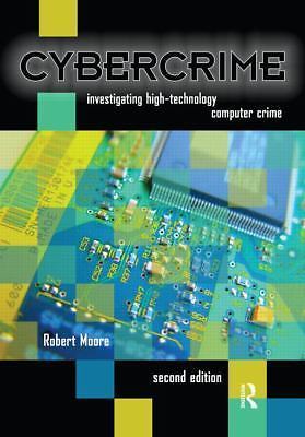 Cybercrime, Second Edition: Investigating High-Technology Computer Crime