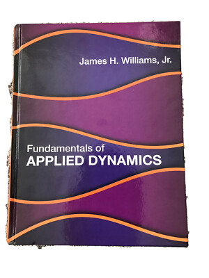 Fundamentals of Applied Dynamics by James H. Williams Jr. (2019, Hardcover)