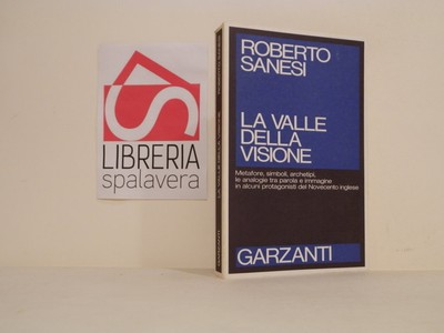 La valle della visione - Sanesi Roberto - Garzanti, 1985, prima edizione ottimo