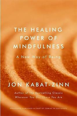 The Healing Power of Mindfulness: A New Way of Being by Jon Kabat-Zinn NEW - Image 2