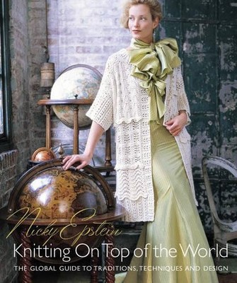Nicky Epstein's Knitting on Top of the World: The Gl by Nicky Epstein 1933027673