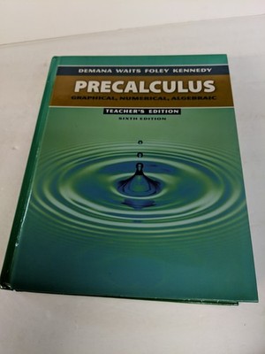 Precalculus: Graphical, Numerical, Algebraic Teachers Edition Sixth Edition 