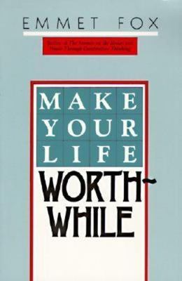 Make Your Life Worthwhile - 0060629134, paperback, Emmet Fox