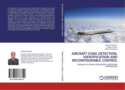 AIRCRAFT ICING DETECTION, IDENTIFICATION AND RECONFIGURABLE CONTROL Chingiz Haji