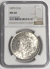 1879 O Morgan "NGC MS60"🔥STUNNING CRISP WHITE & HIGH POINTS/REV PL/BETTER DATE✅