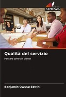 Qualità Del Servizio Pensare Come Un Cliente Benjamin Owusu Edwin Taschenbuch
